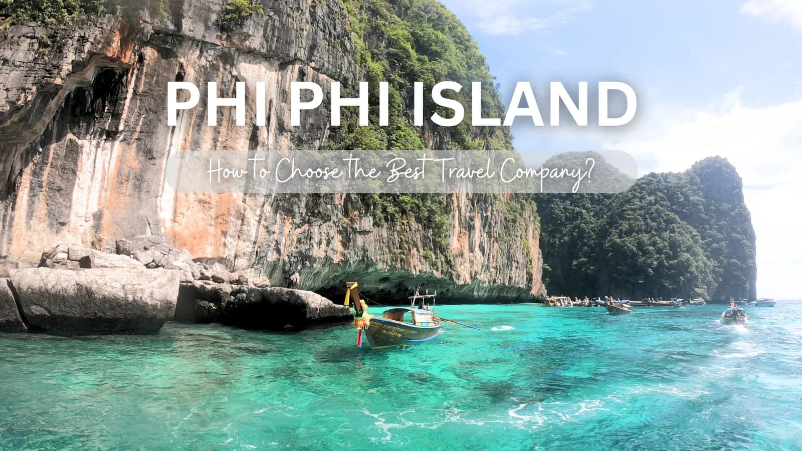 Phi Phi Island: How to Choose the Best Travel Company?